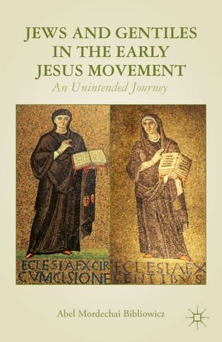 Jews and Gentiles in the Early Jesus Movement An Unintended Journey