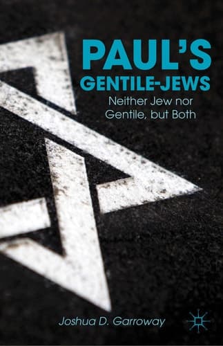 Paul’s Gentile-Jews Neither Jew nor Gentile, but Both