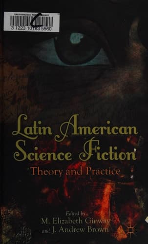 Latin American Science Fiction Theory and Practice