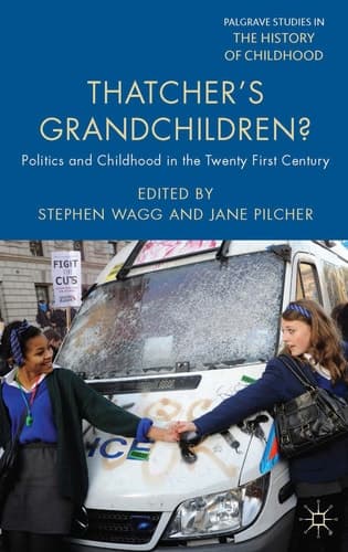 Thatcher's Grandchildren? Politics and Childhood in the Twenty-First Century