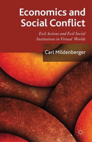 Economics and Social Conflict Evil Actions and Evil Social Institutions in Virtual Worlds