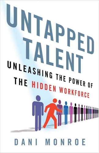 Untapped Talent Unleashing the Power of the Hidden Workforce