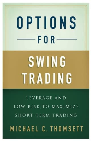 Options for Swing Trading Leverage and Low Risk to Maximize Short-Term Trading