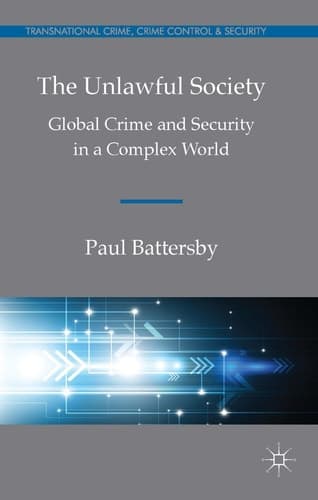 The Unlawful Society Global Crime and Security in a Complex World