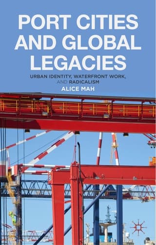Port Cities and Global Legacies Urban Identity, Waterfront Work, and Radicalism