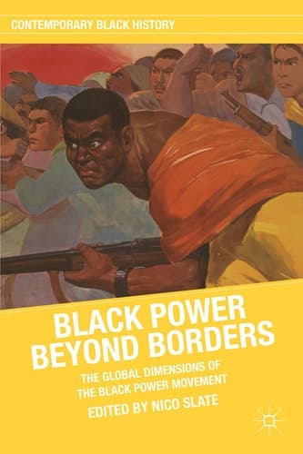 Black Power beyond Borders The Global Dimensions of the Black Power Movement