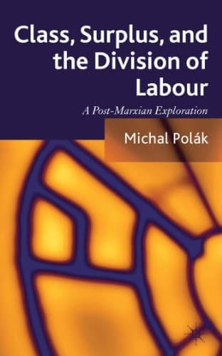 Class, Surplus, and the Division of Labour A Post-Marxian Exploration