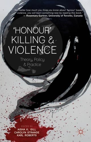 'Honour' Killing and Violence Theory, Policy and Practice