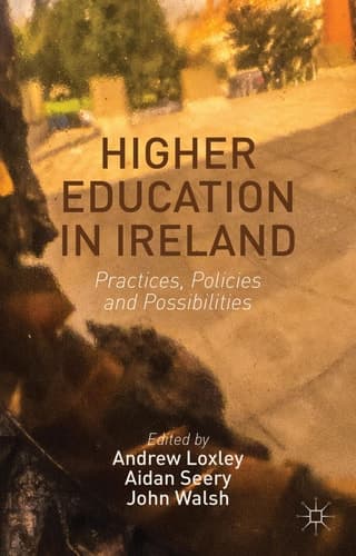Higher Education in Ireland Practices, Policies and Possibilities