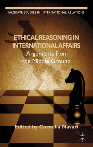Ethical Reasoning in International Affairs Arguments from the Middle Ground