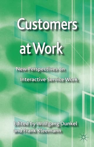 Customers at Work New Perspectives on Interactive Service Work