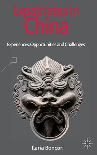 Expatriates in China Experiences, Opportunities and Challenges