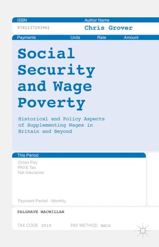 Social Security and Wage Poverty Historical and Policy Aspects of Supplementing Wages in Britian and Beyond