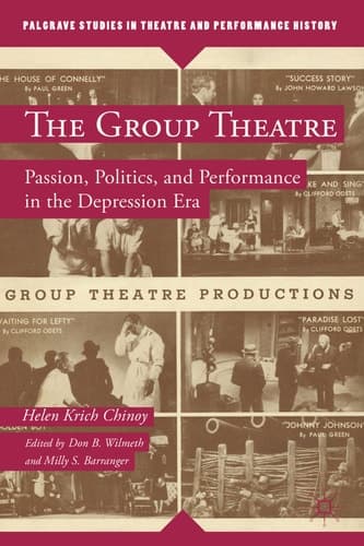 The Group Theatre Passion, Politics, and Performance in the Depression Era