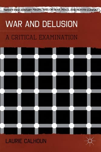 War and Delusion A Critical Examination