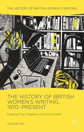 The History of British Women's Writing, 1970-Present Volume Ten