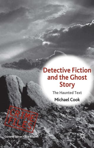 Detective Fiction and the Ghost Story The Haunted Text
