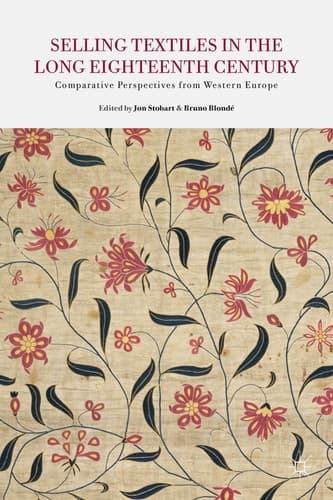 Selling Textiles in the Long Eighteenth Century Comparative Perspectives from Western Europe