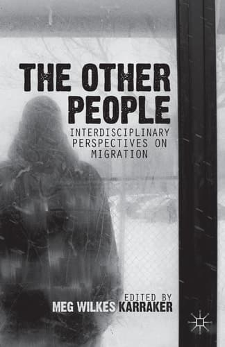 The Other People Interdisciplinary Perspectives on Migration