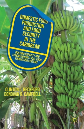 Domestic Food Production and Food Security in the Caribbean Building Capacity and Strengthening Local Food Production Systems