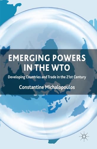Emerging Powers in the WTO Developing Countries and Trade in the 21st Century