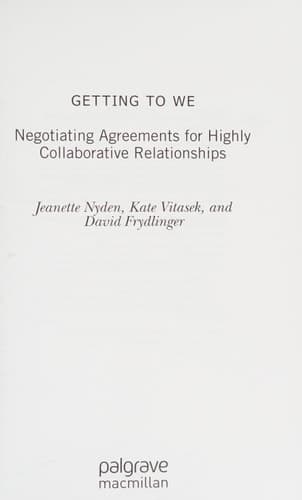 Getting to We Negotiating Agreements for Highly Collaborative Relationships