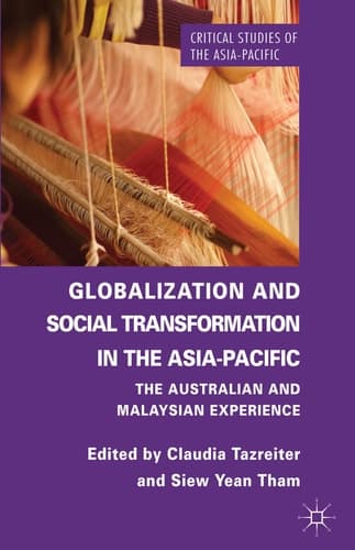 Globalization and Social Transformation in the Asia-Pacific The Australian and Malayasian Experience