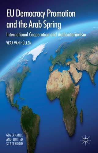 EU Democracy Promotion and the Arab Spring International Cooperation and Authoritarianism