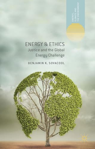 Energy and Ethics Justice and the Global Energy Challenge