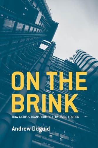 On the Brink How a Crisis Transformed Lloyd's of London
