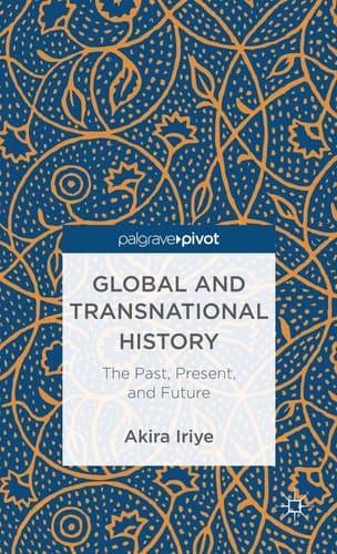 Global and Transnational History The Past, Present, and Future