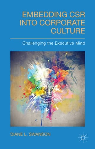 Embedding CSR into Corporate Culture Challenging the Executive Mind