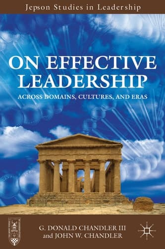 On Effective Leadership Across Domains, Cultures, and Eras