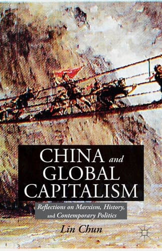 China and Global Capitalism Reflections on Marxism, History, and Contemporary Politics