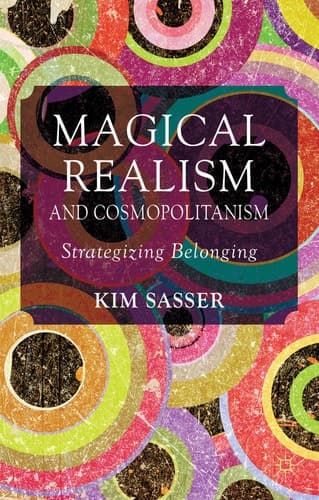 Magical Realism and Cosmopolitanism Strategizing Belonging
