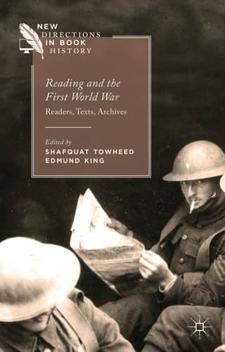 Reading and the First World War Readers, Texts, Archives