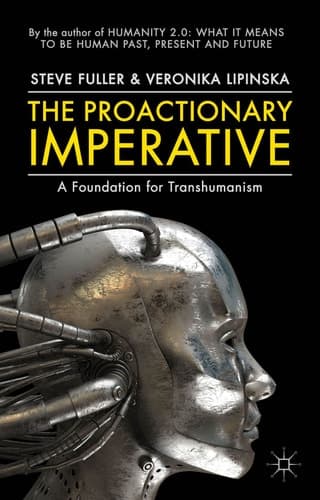 The Proactionary Imperative A Foundation for Transhumanism