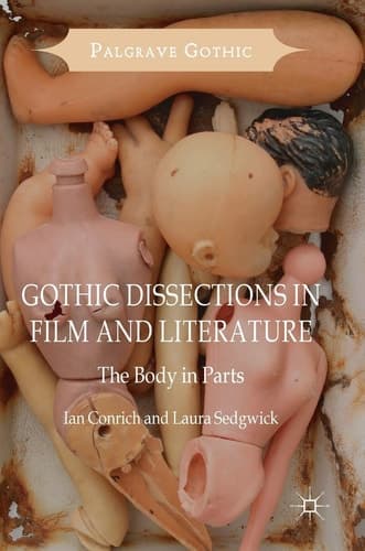 Gothic Dissections in Film and Literature The Body in Parts
