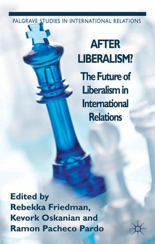 After Liberalism? The Future of Liberalism in International Relations
