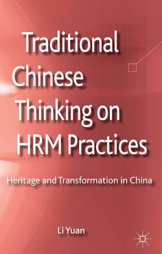 Traditional Chinese Thinking on HRM Practices Heritage and Transformation in China