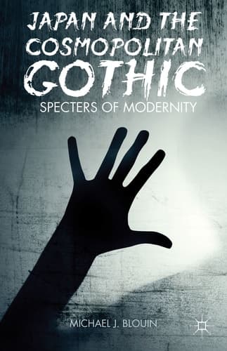 Japan and the Cosmopolitan Gothic Specters of Modernity