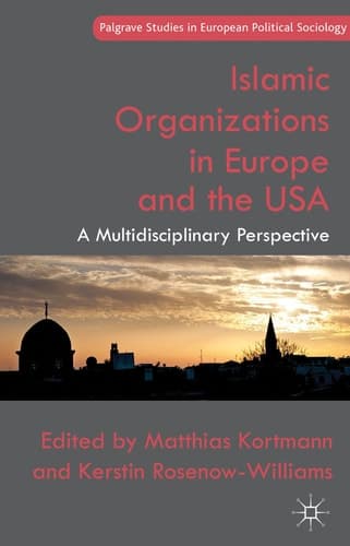Islamic Organizations in Europe and the USA A Multidisciplinary Perspective