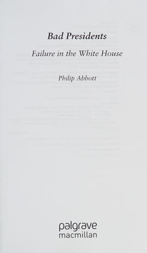 Bad Presidents Failure in the White House
