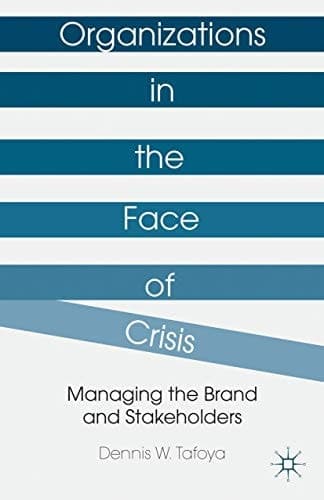 Organizations in the Face of Crisis Managing the Brand and Stakeholders