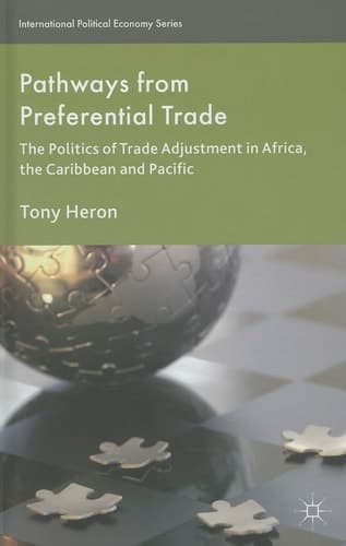 Pathways from Preferential Trade The Politics of Trade Adjustment in Africa, the Caribbean and Pacific