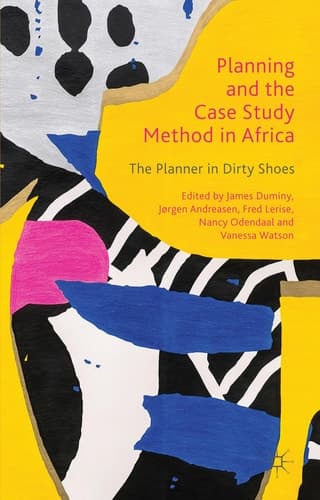 Planning and the Case Study Method in Africa The Planner in Dirty Shoes