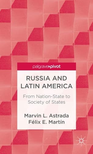 Russia and Latin America From Nation-State to Society of States