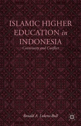 Islamic Higher Education in Indonesia Continuity and Conflict