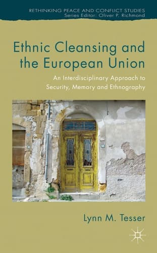 Ethnic Cleansing and the European Union An Interdisciplinary Approach to Security, Memory and Ethnography