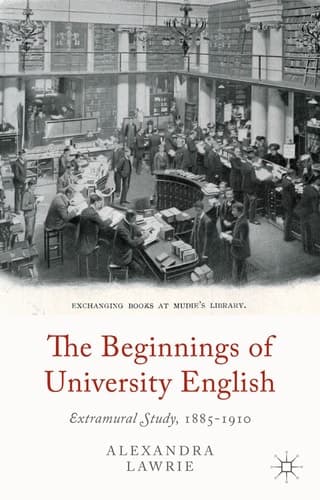 The Beginnings of University English Extramural Study, 1885-1910